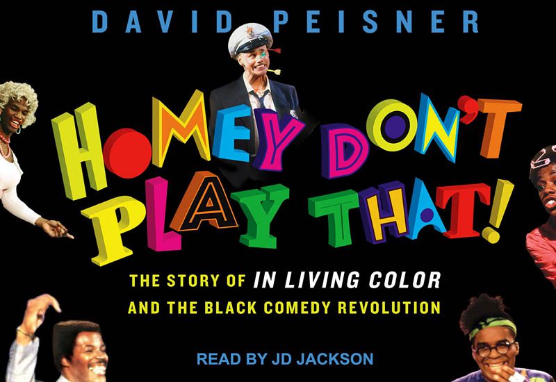 David Peisner’s “Homey Don’t Play That!” Honors The Importance Of “In Living Color” 1 homeydontplaytht
