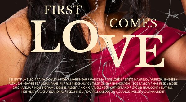 Official poster for First Comes Love, a PVIFF 2026 finalist short film directed by Tanya Martineau and produced by Van Dinh.